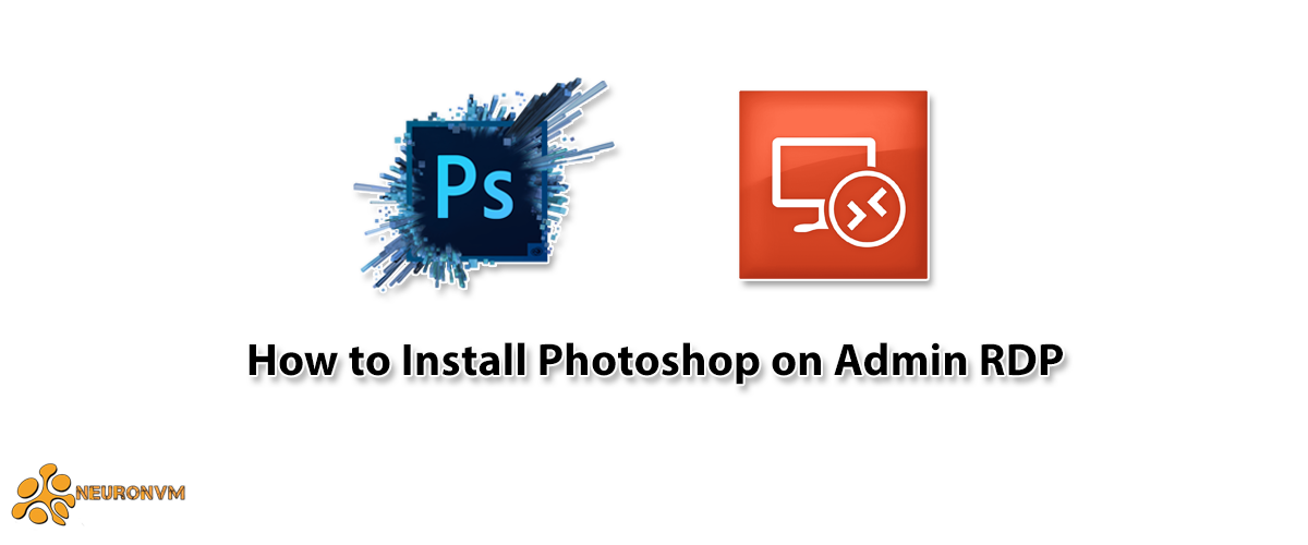 How to Install Photoshop on Admin RDP