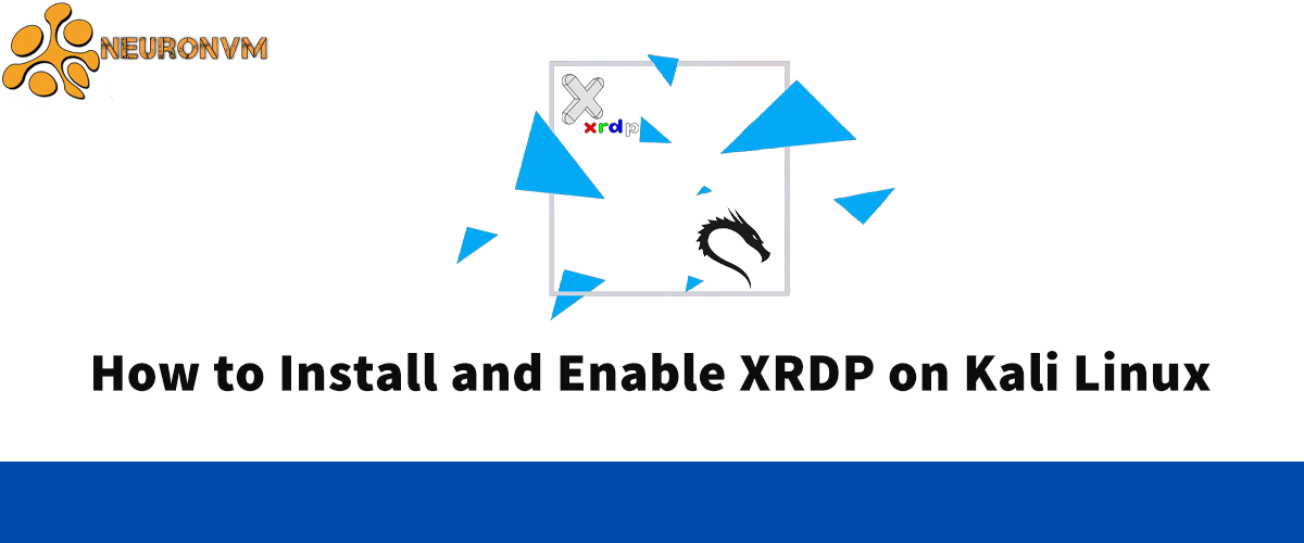 How to Install and Enable XRDP on Kali Linux