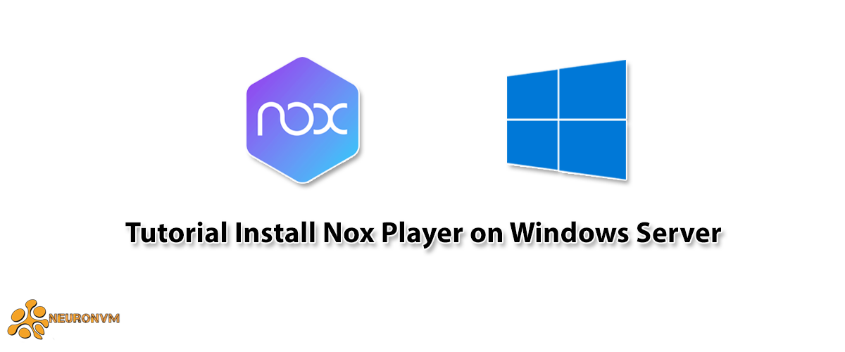 Tutorial Install Nox Player on Windows Server
