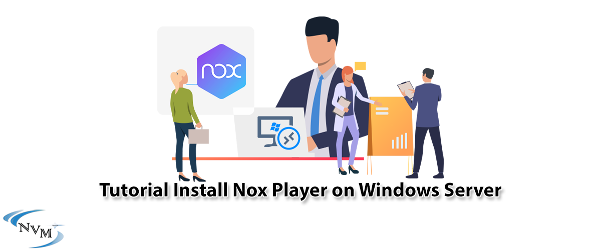 Tutorial Install Nox Player on Windows Server