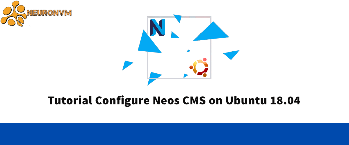 Tutorial Configure Neos CMS on Ubuntu 18.04
