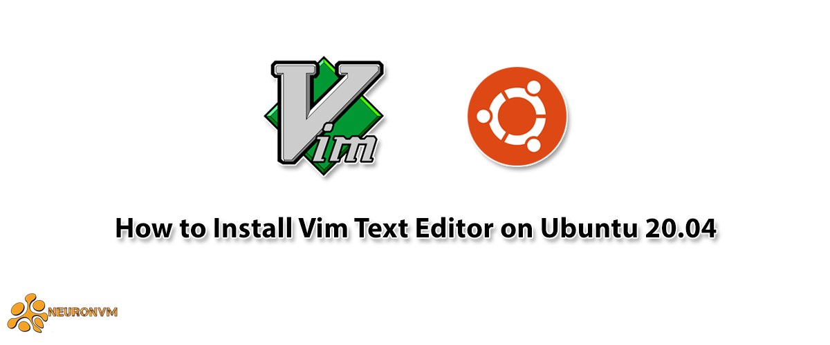 How to Install Vim Text Editor on Ubuntu 20.04