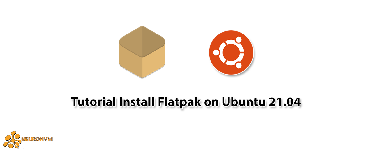 Tutorial Install Flatpak on Ubuntu 21.04