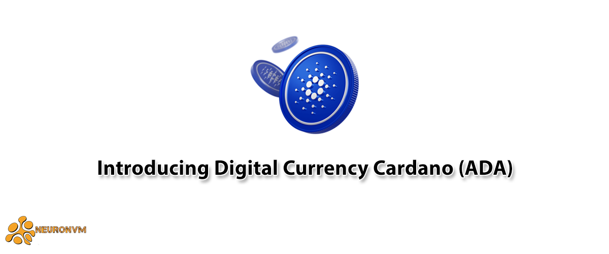 Introducing Digital Currency Cardano (ADA)