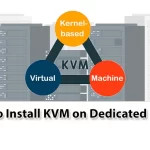 How to Install KVM on Dedicated Server
