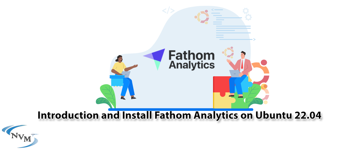 Introduction and Install Fathom Analytics on Ubuntu 22.04