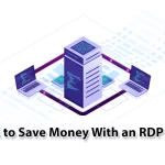5 Ways to Save Money With an RDP Server