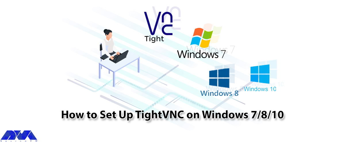 How To Setup TightVNC on Windows 7/8/10