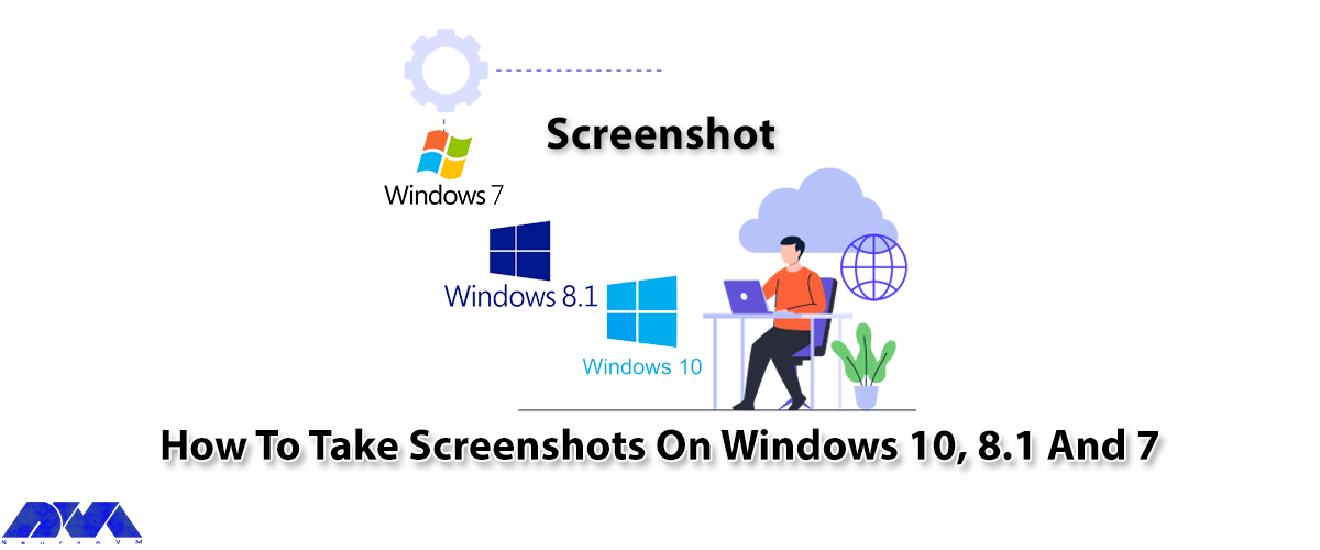 How To Take Screenshots On Windows 10, 8.1 And 7