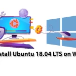 Tutorial Install Ubuntu 18.04 LTS on Windows 10