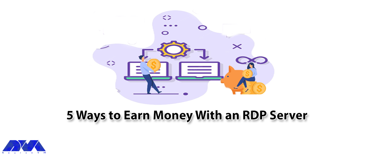 5 Ways to Earn Money With an RDP Server
