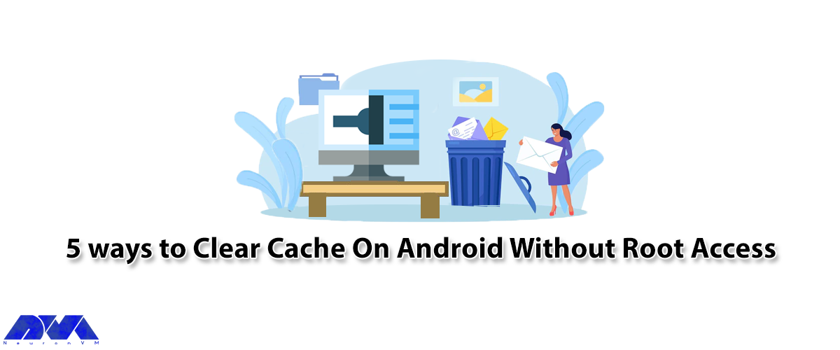 5 ways to Clear Cache On Android Without Root Access