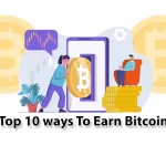 Top 10 ways To Earn Bitcoin