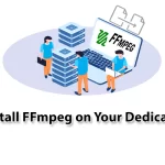 How to Install FFmpeg on Your Dedicated Server