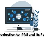 An Introduction to IPMI and Its Features