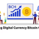 Introducing Digital Currency Bitcoin Cash (BCH)