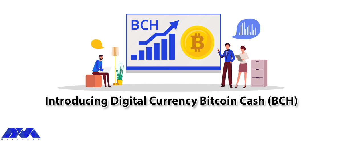 Introducing Digital Currency Bitcoin Cash (BCH)