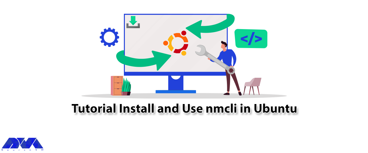 Tutorial Install and Use nmcli in Ubuntu