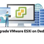 2 Ways to Upgrade VMware ESXi on Dedicated Server