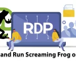 Introduction and Run Screaming Frog on Admin RDP