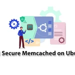 How To Install and Secure Memcached on Ubuntu 22.04
