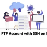 How to Create an FTP Account with SSH on Dedicated Server