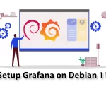 How to Setup Grafana on Debian 11