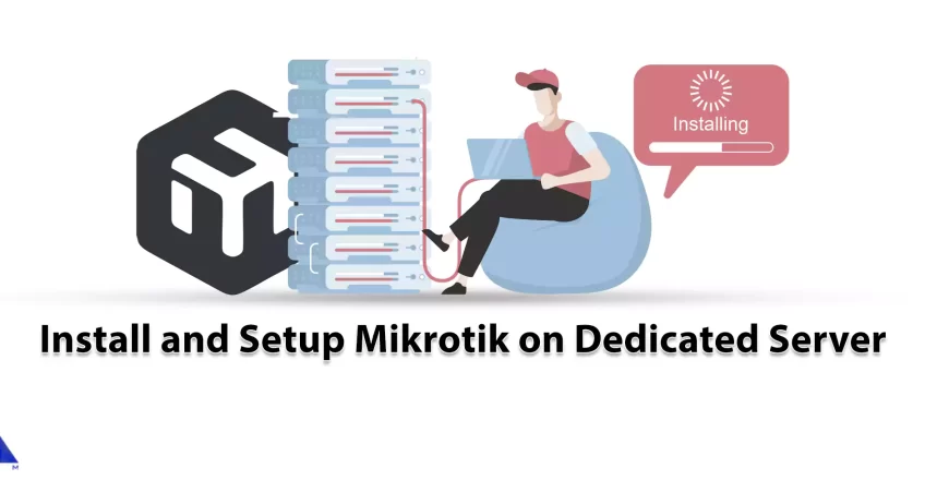 Install and Setup Mikrotik on Dedicated Server