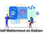 Tutorial Install Mattermost on Debian 11