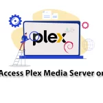 Tutorial Install and Access Plex Media Server on Debian 11