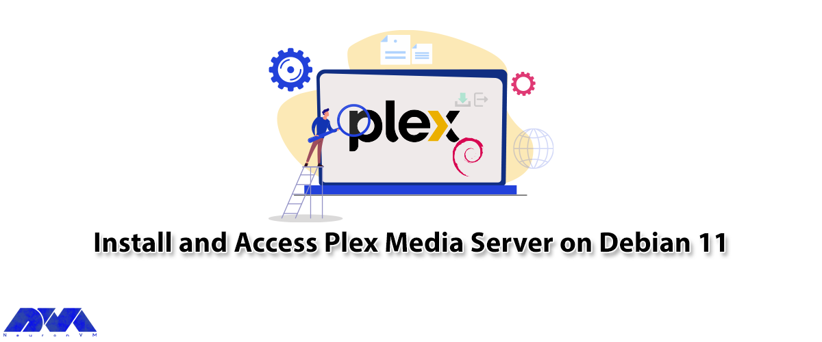 Tutorial Install and Access Plex Media Server on Debian 11