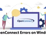 Fix OpenConnect Errors on Windows 10