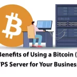 The Benefits of Using a Bitcoin (BTC) VPS Server for Your BusinesS