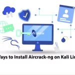 2 Ways to Install Aircrack-ng on Kali Linux
