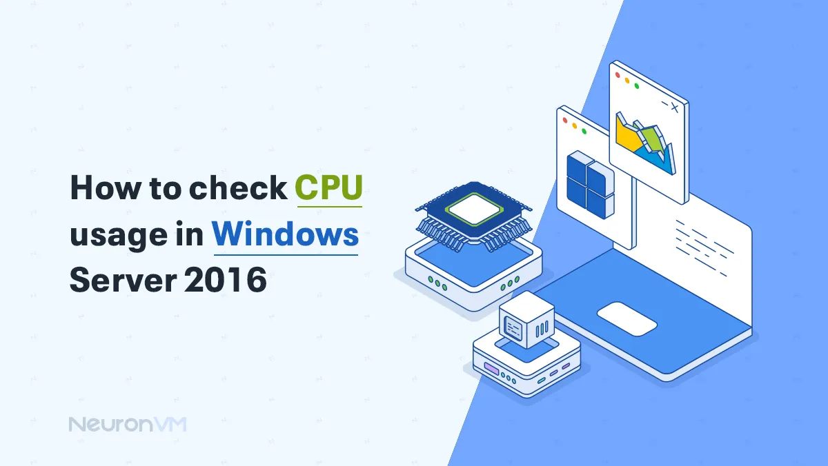 How to check CPU usage in Windows Server 2016​