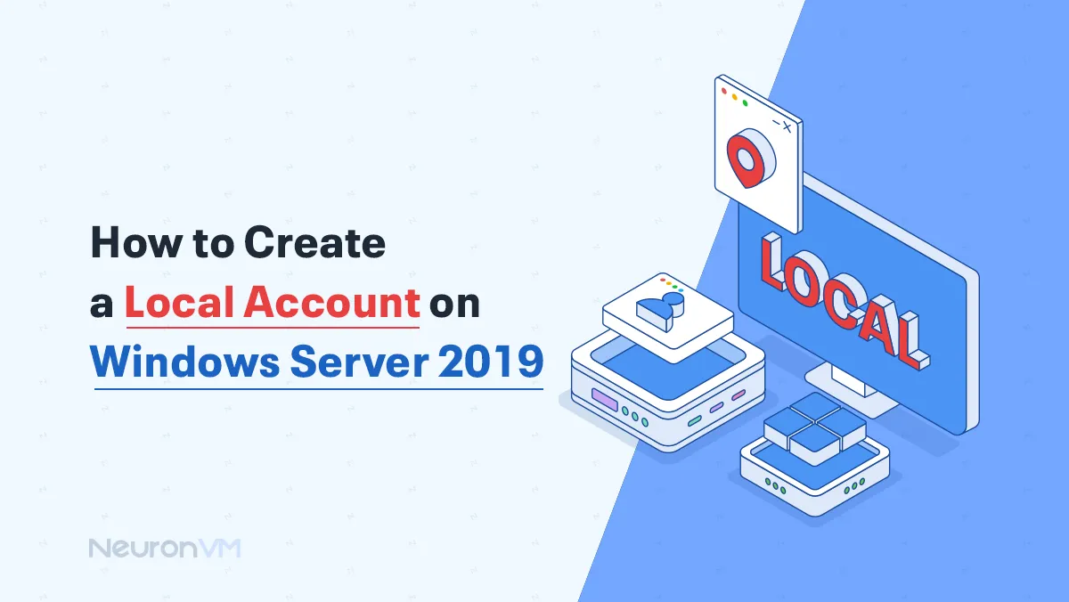 How to Create a Local Account on Windows Server 2019​