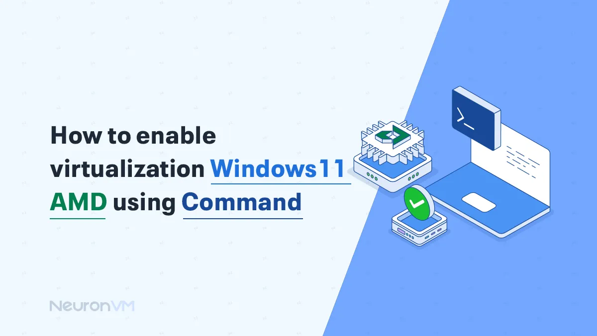 How to enable Virtualization Windows 11 AMD using command​