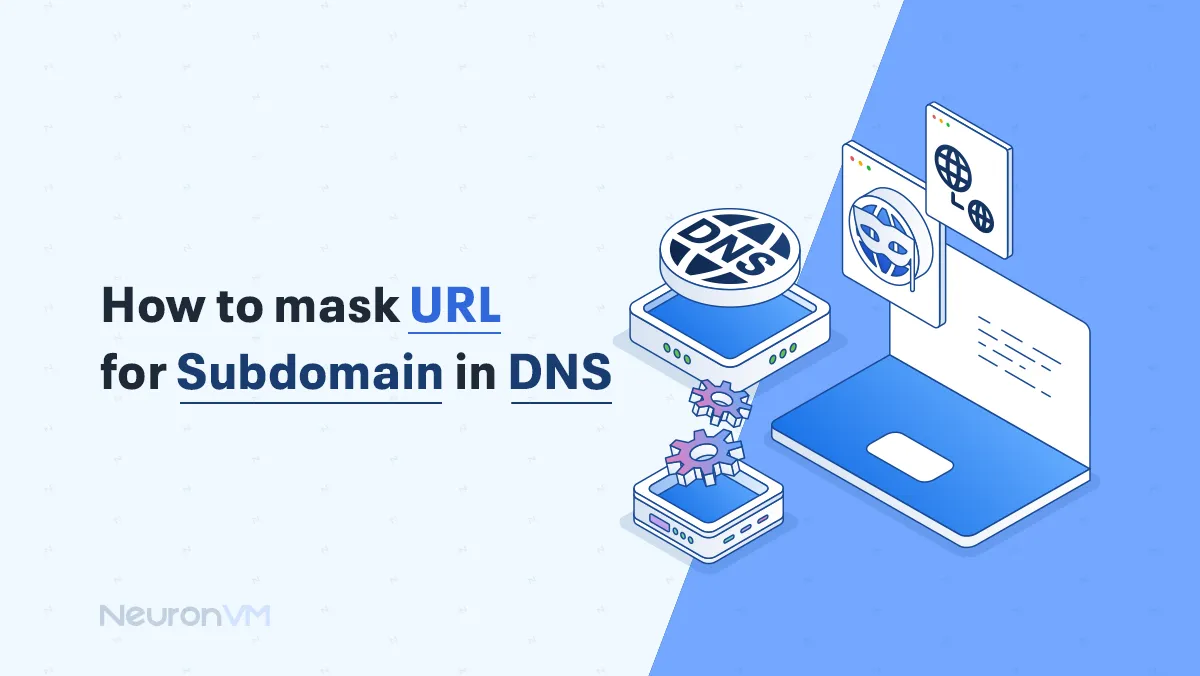 How to mask URL for Subdomain in DNS​