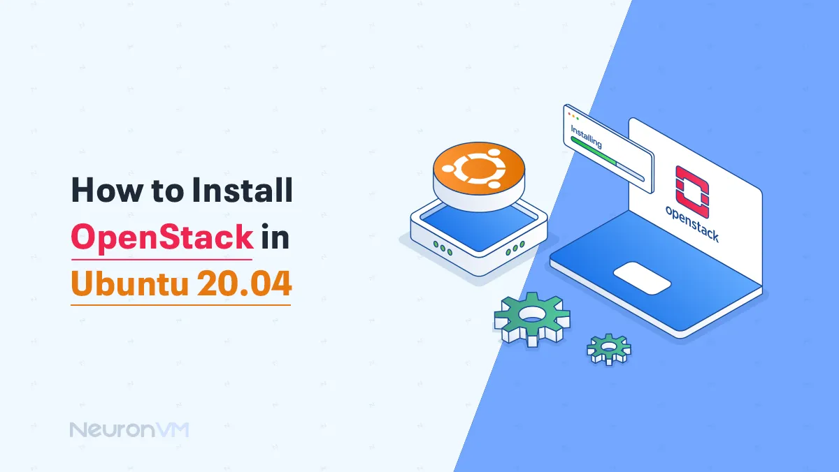 How to Install OpenStack in Ubuntu 20.04 (Step-by-Step)