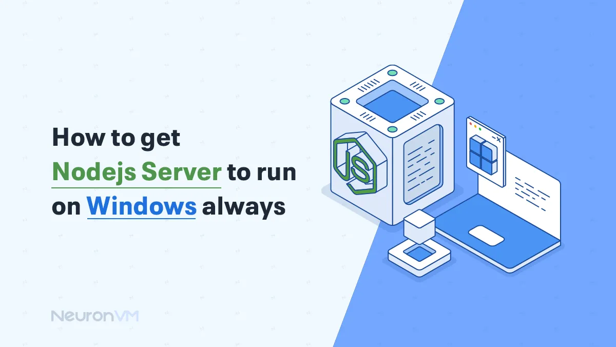 How to get Node.js server to run on Windows always​