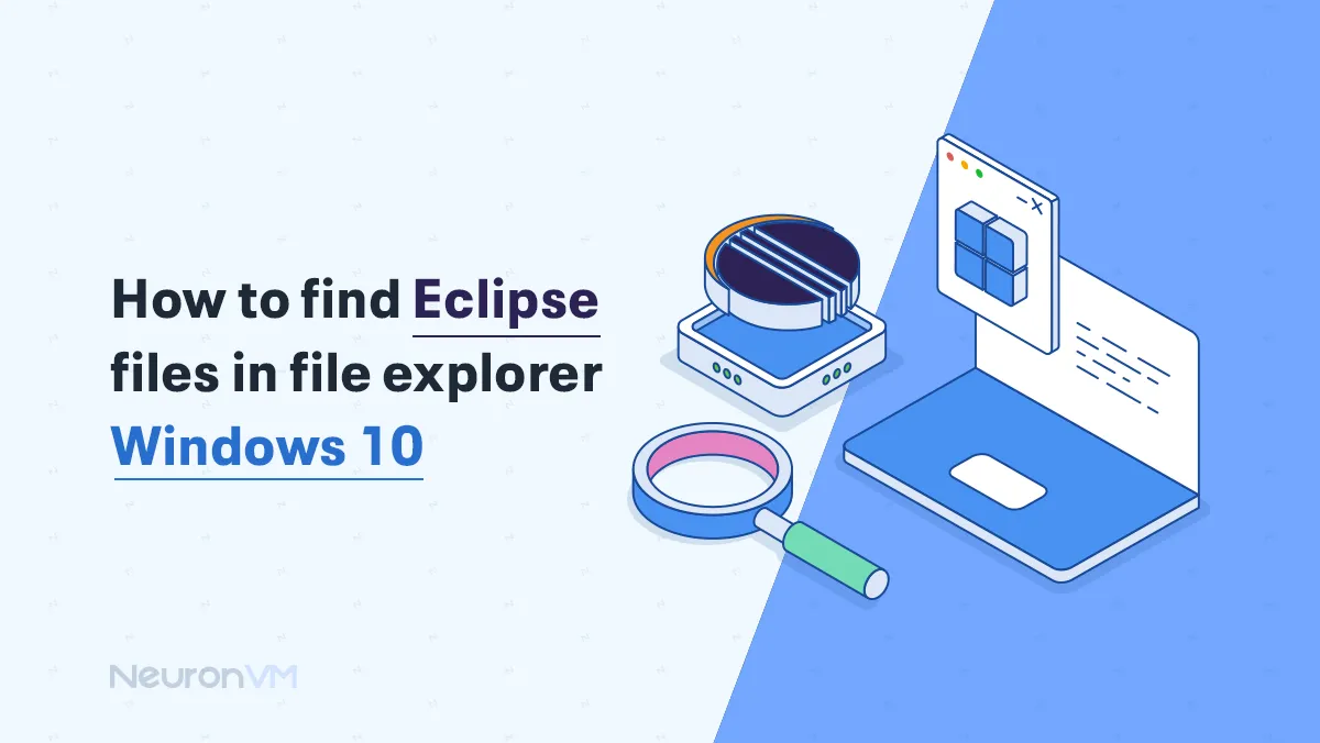 How to Find Eclipse Files in File Explorer on Windows 10