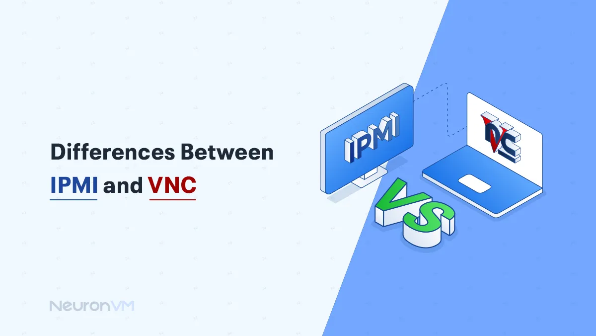 IPMI vs VNC: A NeuronVM Guide to Remote Server Control