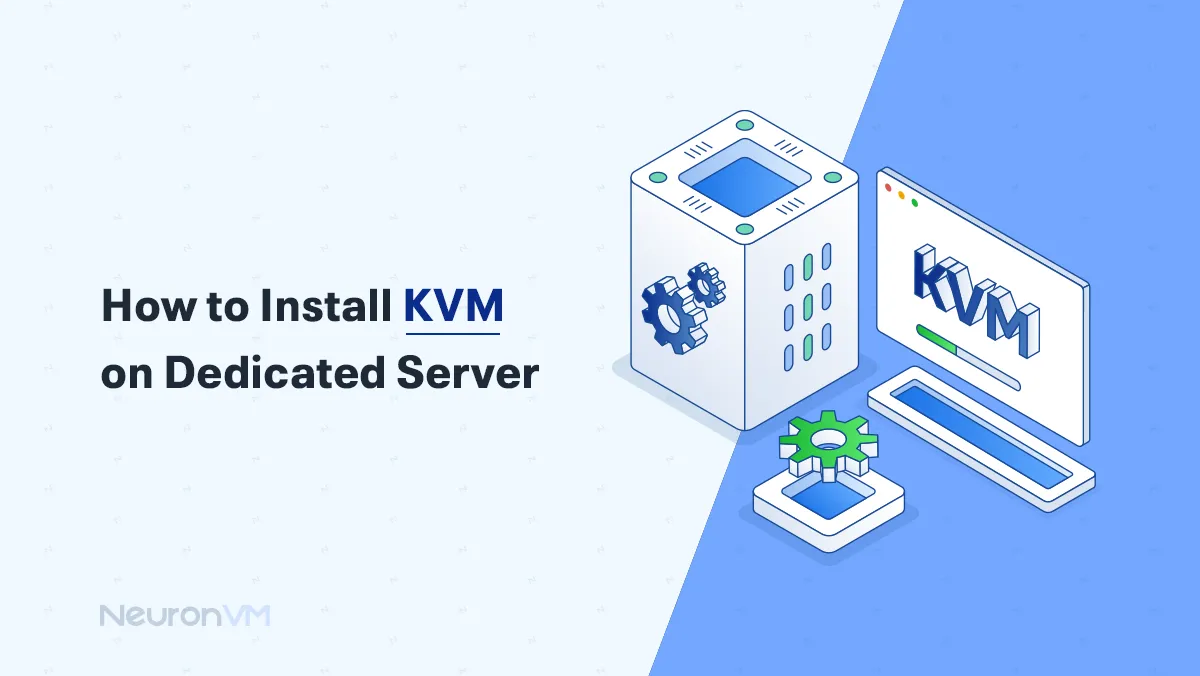 How to Install KVM on a Dedicated Server with Virtualizor