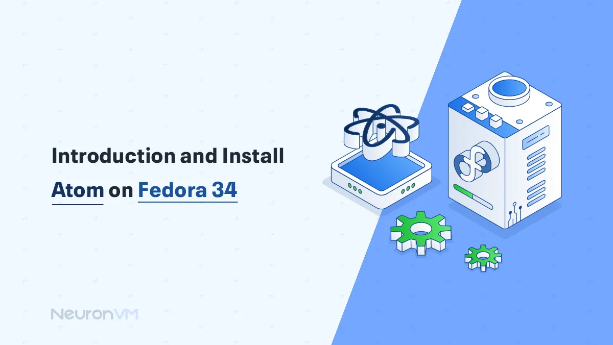 How to Install Atom on Fedora 34 [Step-by-Step]