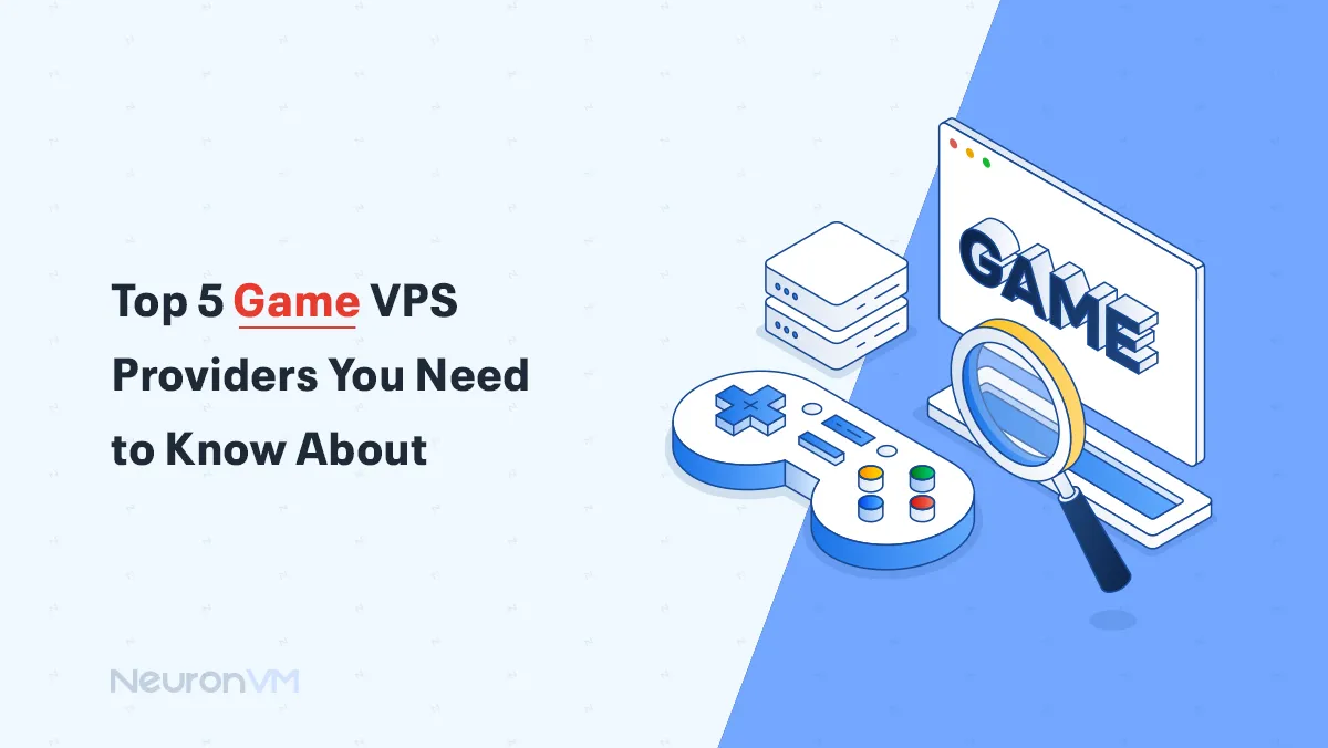 Top 5 Game VPS Providers in 2025 – Fast, Lag-Free & Trusted