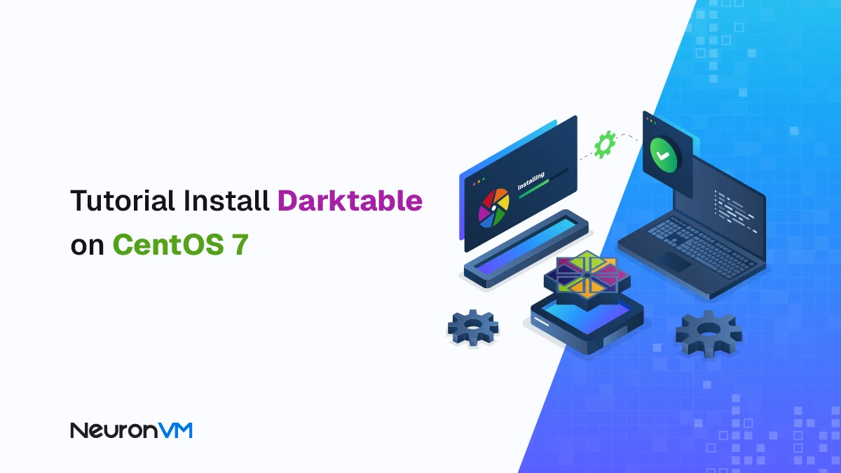 How to Install Darktable on CentOS 7 (Free Lightroom Alternative)
