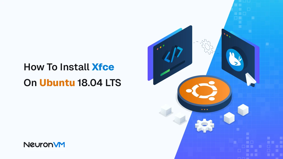 How to Install and Use Xfce on Ubuntu 18.04 (Best Guide)