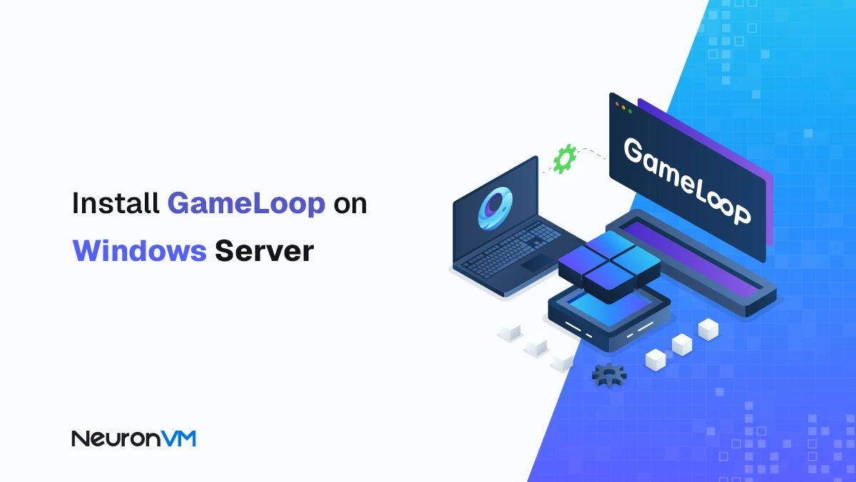 How to Install GameLoop on Windows Server