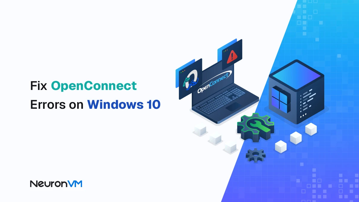 Fix OpenConnect Errors on Windows 10