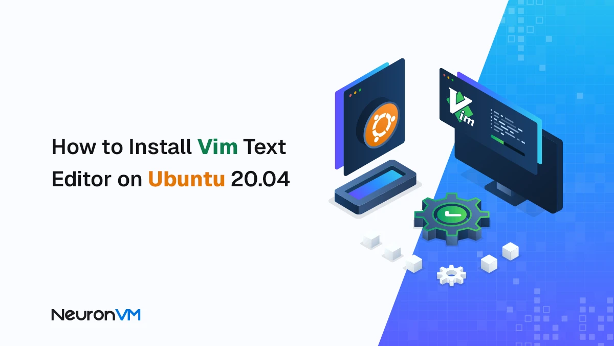 How to Install Vim Text Editor on Ubuntu 20.04 (Step-by-Step)